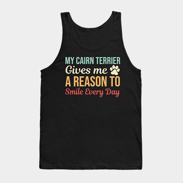 My Cairn Terrier Gives A Reason To Smile Tank Top by White Martian